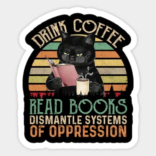 RBG Drink Coffee Read Books Dismantle Systems Sticker